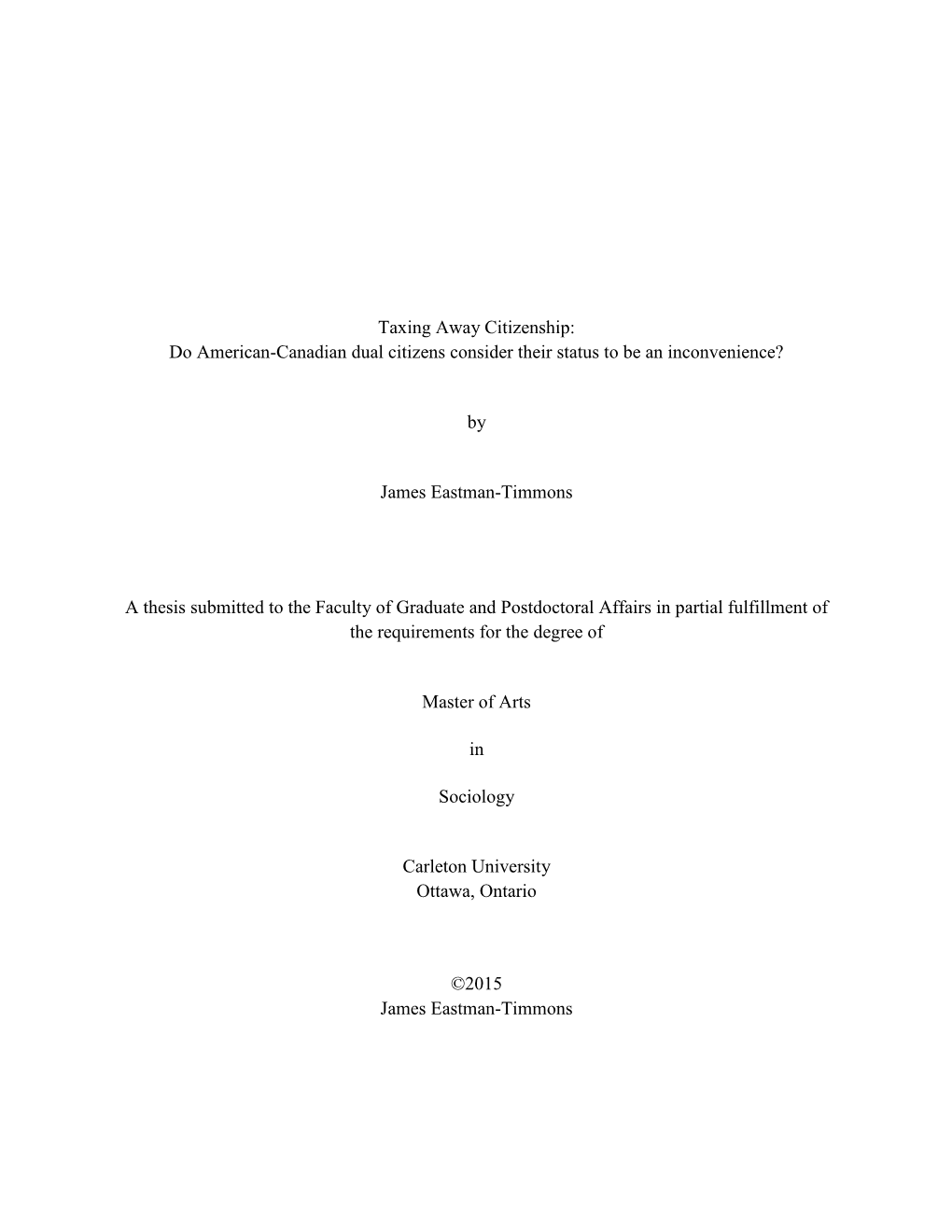 Taxing Away Citizenship: Do American-Canadian Dual Citizens Consider Their Status to Be an Inconvenience? by James Eastman-Timmo