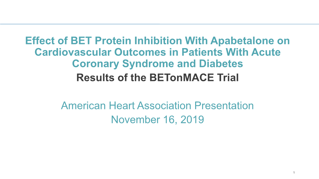 Apabetalone on Cardiovascular Outcomes in Patients with Acute Coronary Syndrome and Diabetes Results of the Betonmace Trial