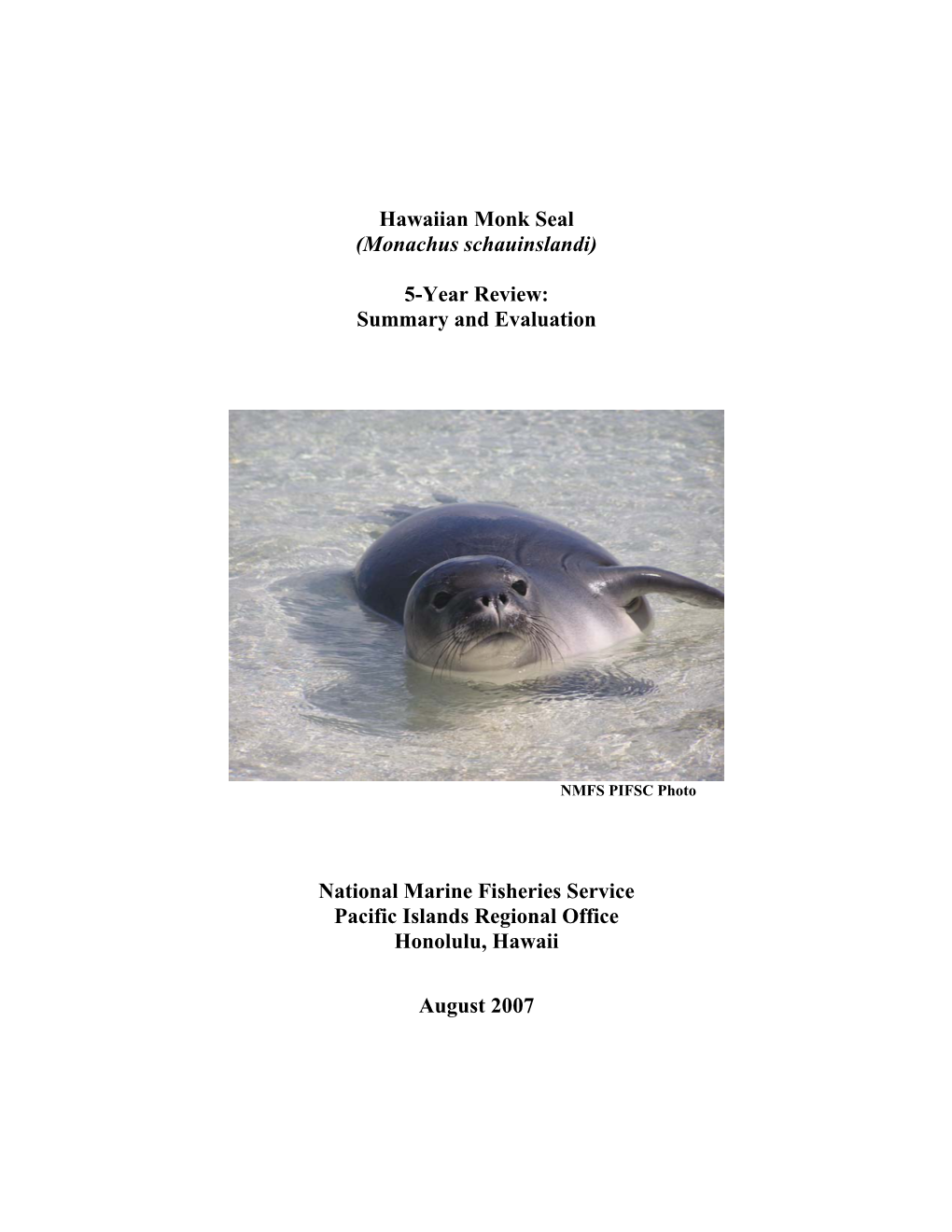 Hawaiian Monk Seal (Monachus Schauinslandi) 5-Year Review