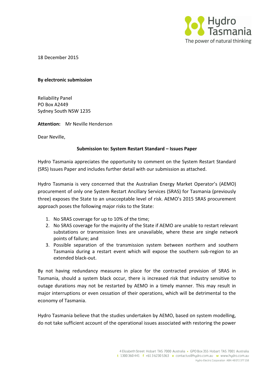 Hydro Tasmania Appreciates the Opportunity to Comment on the System Restart Standard (SRS) Issues Paper and Includes Further Detail with Our Submission As Attached