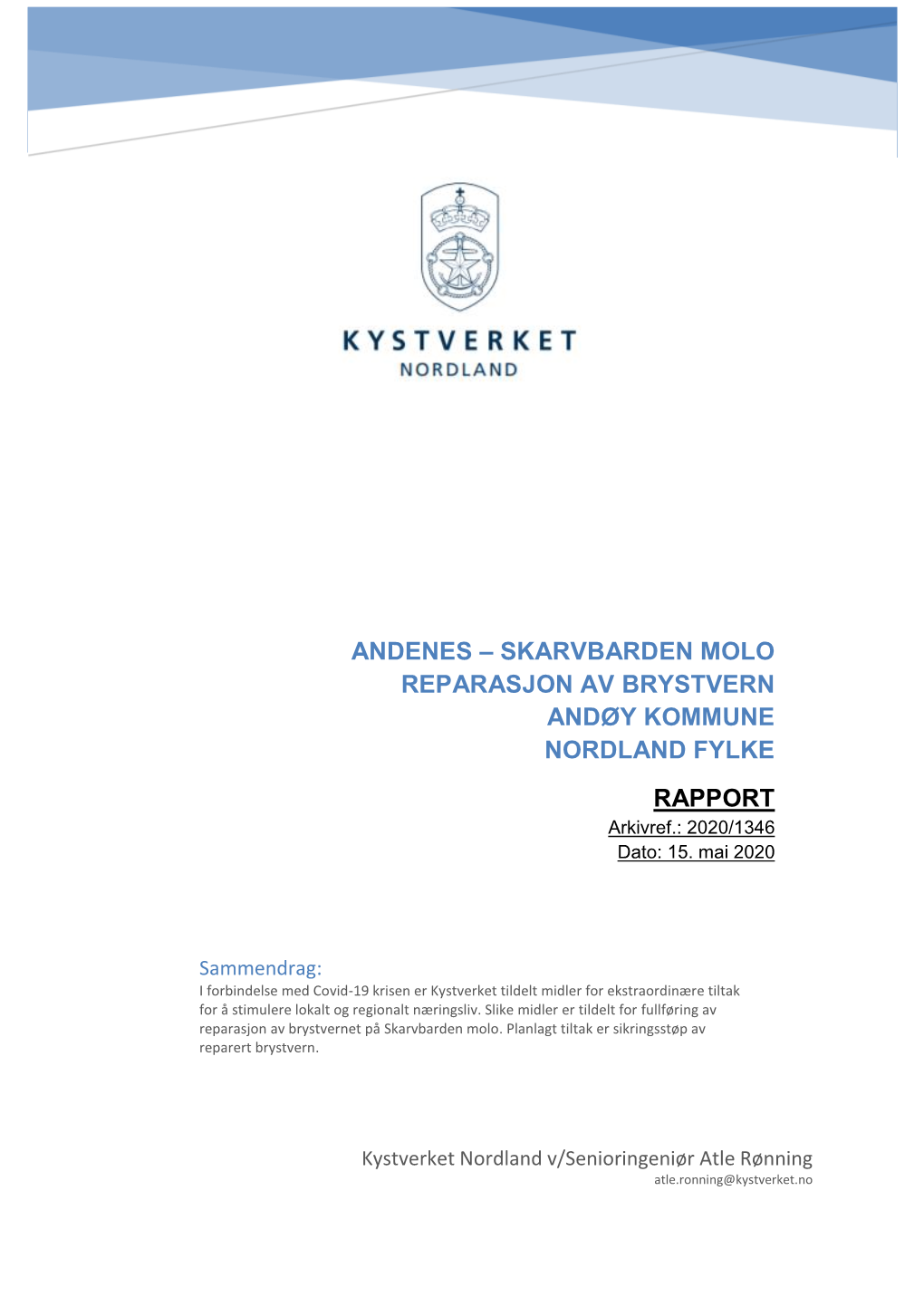 ANDENES – SKARVBARDEN MOLO REPARASJON AV BRYSTVERN ANDØY KOMMUNE NORDLAND FYLKE RAPPORT Arkivref.: 2020/1346 Dato: 15