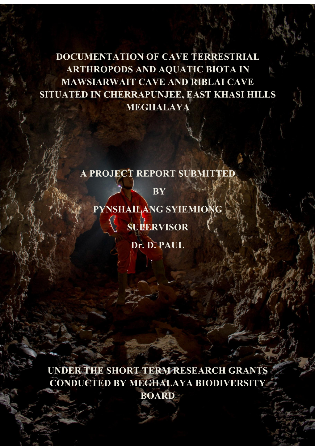 Documentation of Cave Terrestrial Arthropods and Aquatic Biota in Mawsiarwait Cave and Riblai Cave Situated in Cherrapunjee, East Khasi Hills Meghalaya