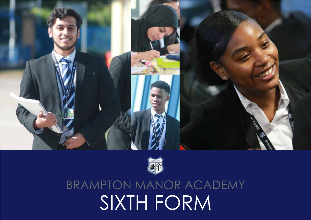 SIXTH FORM Welcome Welcome to Brampton Manor Academy Sixth Form