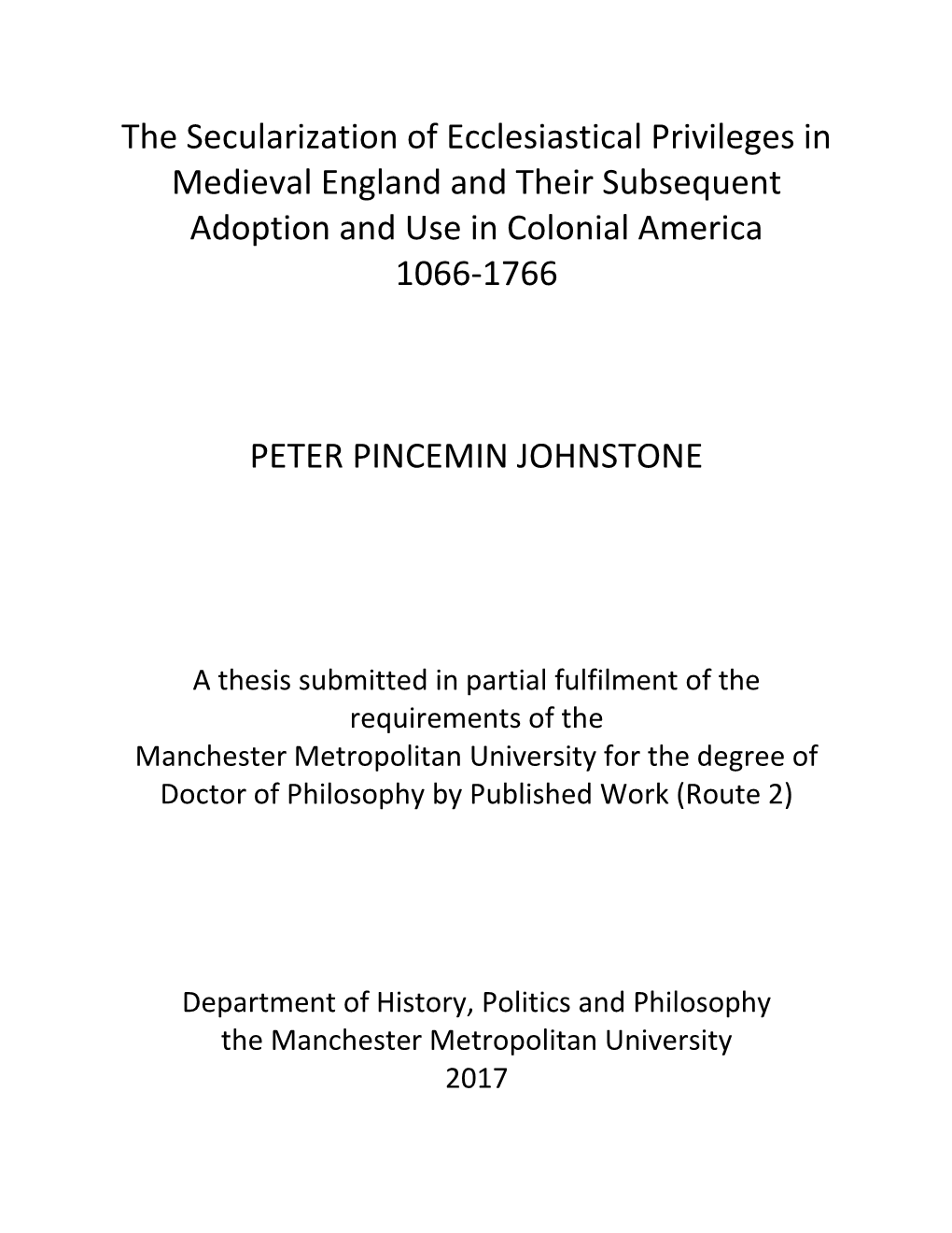 The Secularization of Ecclesiastical Privileges in Medieval England and Their Subsequent Adoption and Use in Colonial America 1066-1766