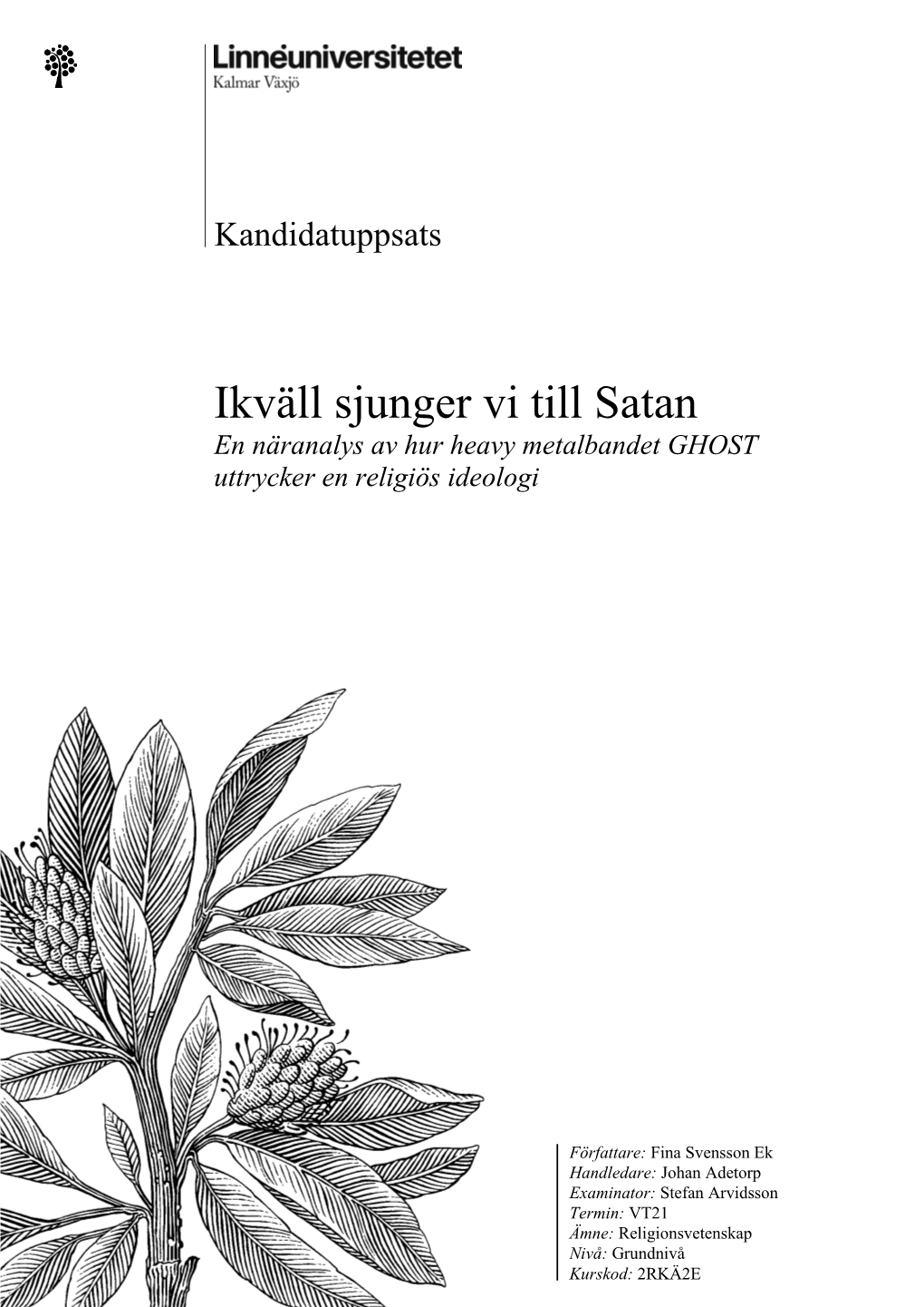 Ikväll Sjunger Vi Till Satan En Näranalys Av Hur Heavy Metalbandet GHOST Uttrycker En Religiös Ideologi