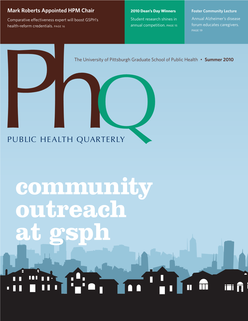 Community Outreach at Gsph in This ISSUE 12 GSPH STUDENTS AWARDED GLOBAL TRAVEL GRANTS