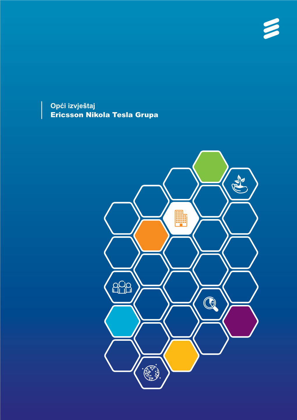 Opći Izvještaj Ericsson Nikola Tesla Grupa GODIŠNJI IZVJEŠTAJ 2014 I Opći Izvještaj 12 Ericsson Nikola Tesla Grupa