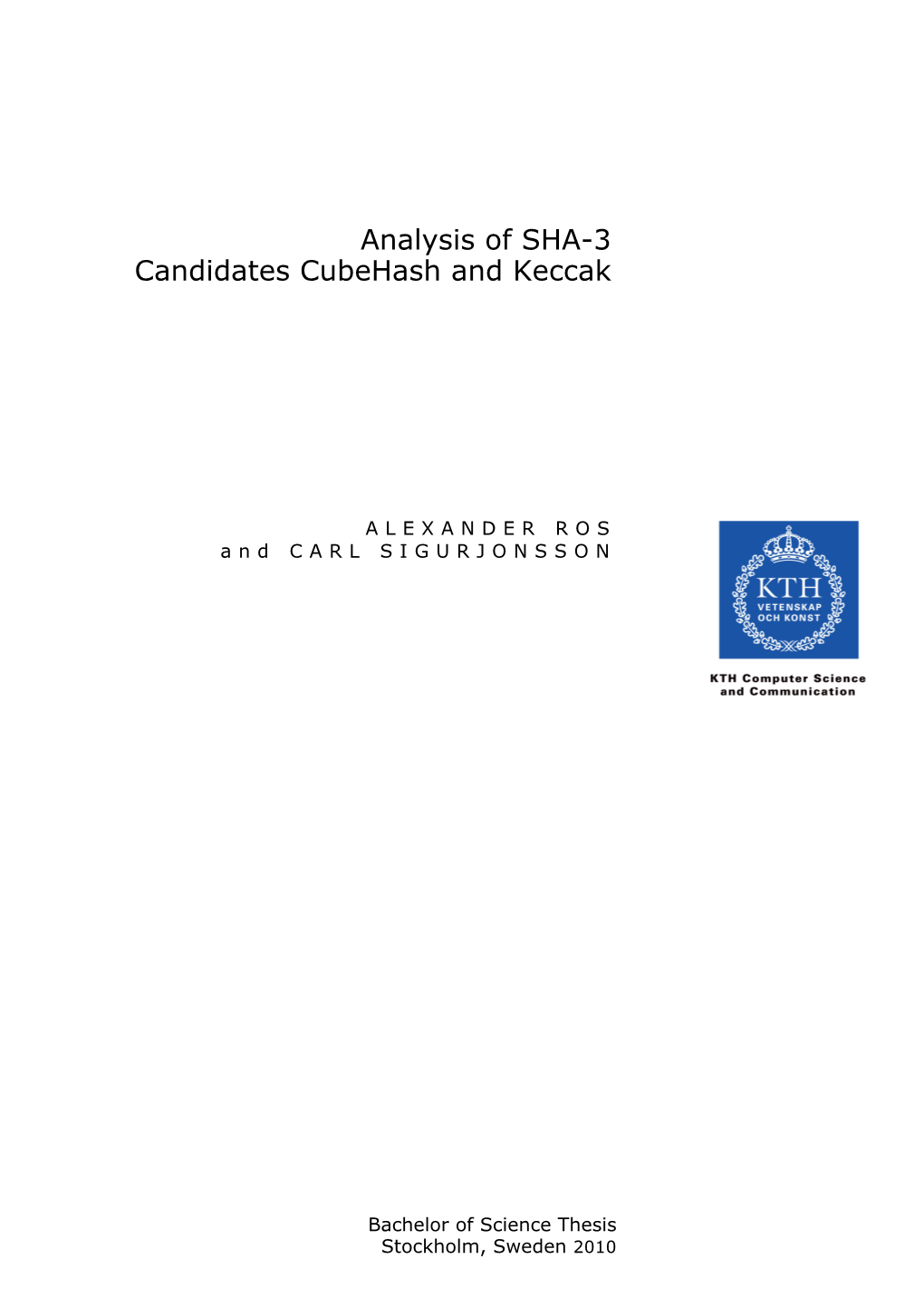 Analysis of SHA-3 Candidates Cubehash and Keccak