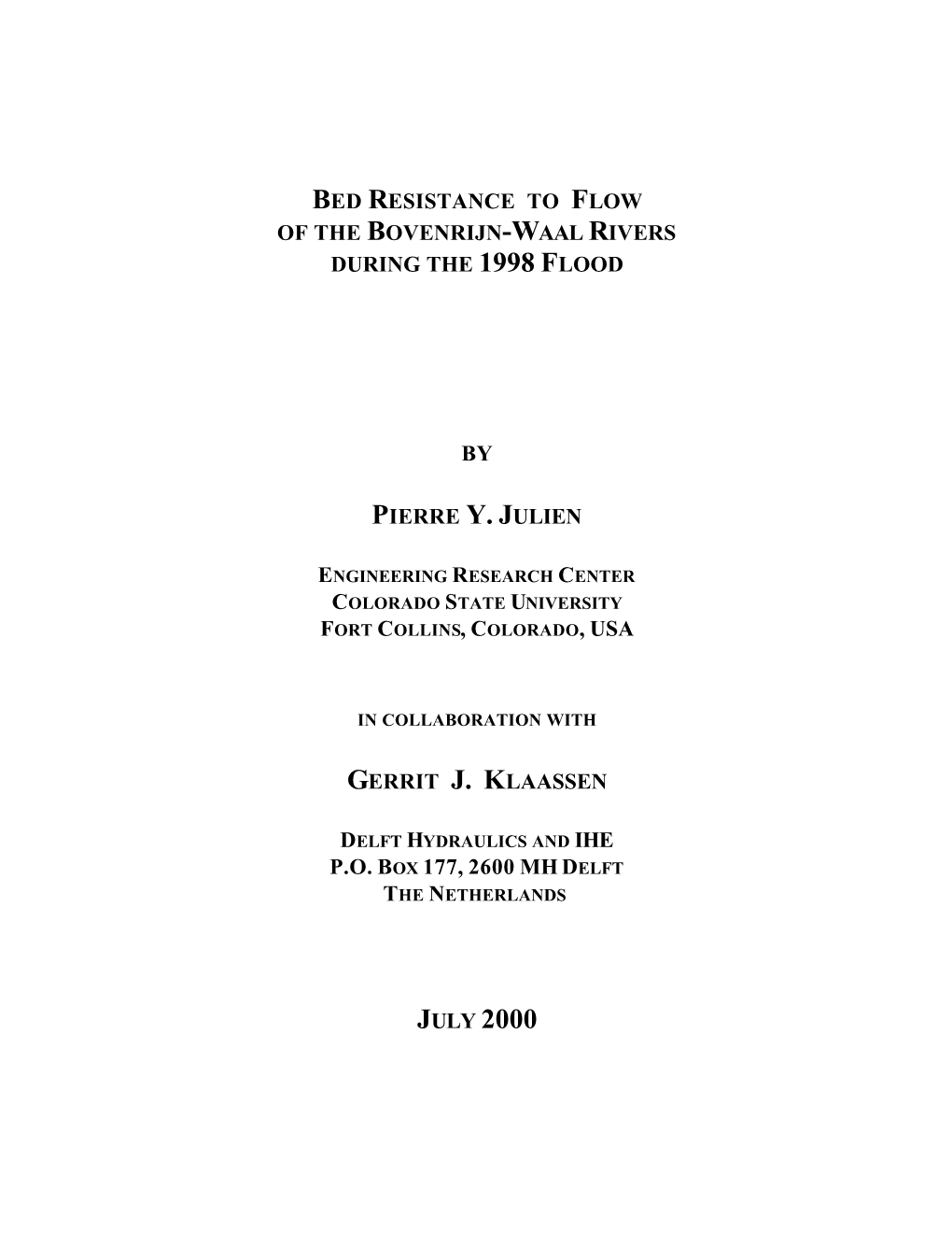 Bed Resistance to Flow of the Bovenrijn-Waal Rivers During the 1998 Flood by Pierre Y. Julien Gerrit J. Klaassen P.O. Box