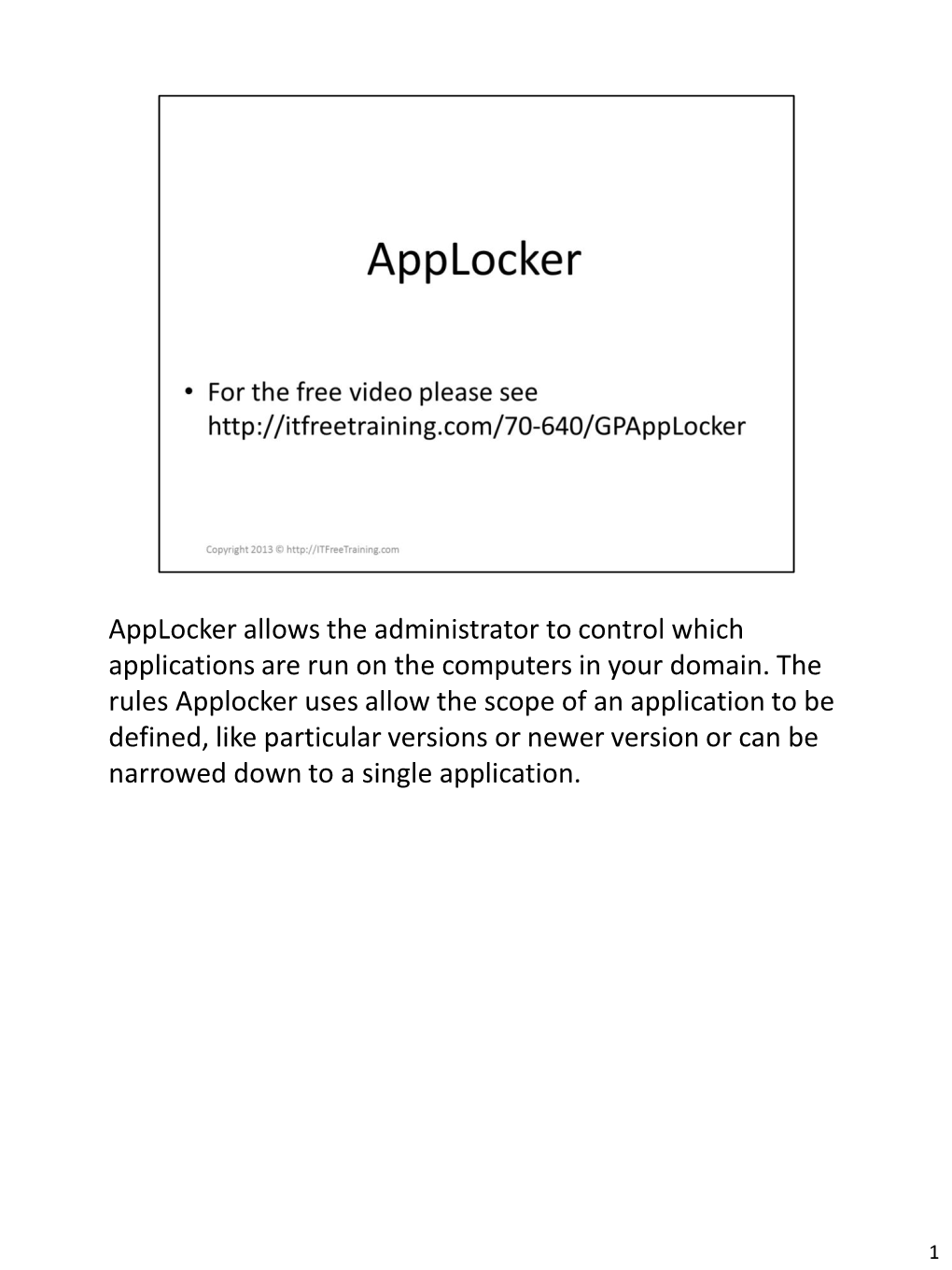 Applocker Allows the Administrator to Control Which Applications Are Run on the Computers in Your Domain