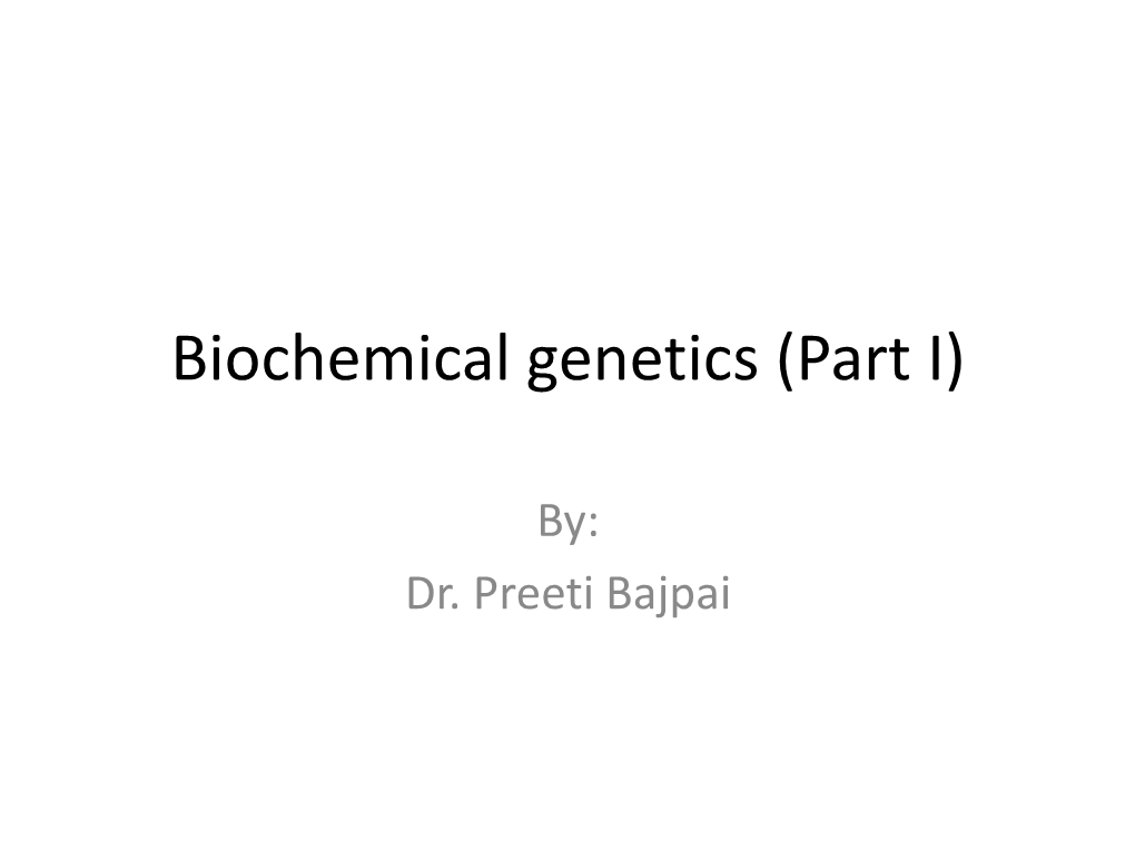 Biochemical Genetics (Part I)