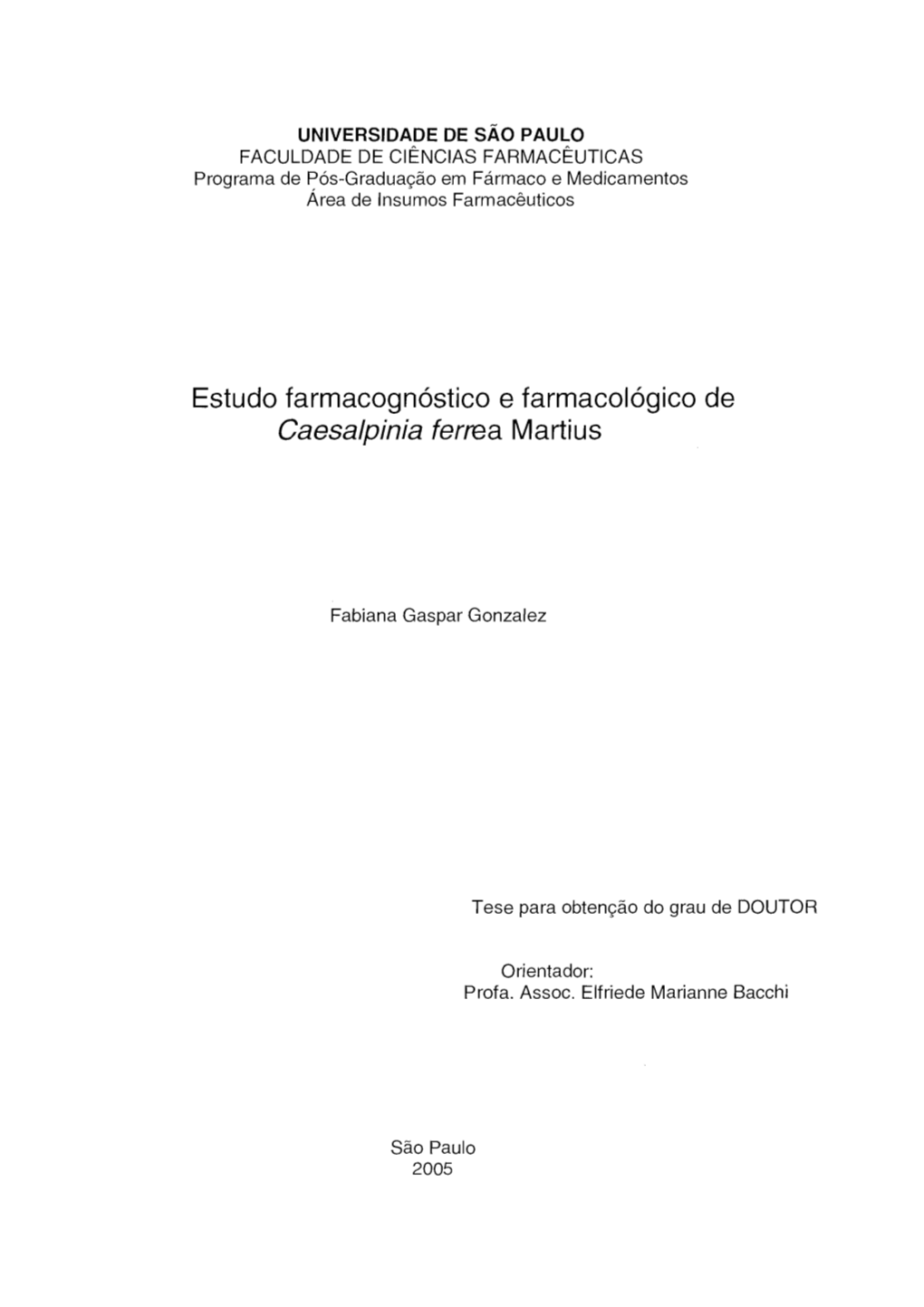 Estudo Farmacognóstico E Farmacológico De Caesalpinia Ferrea Martius