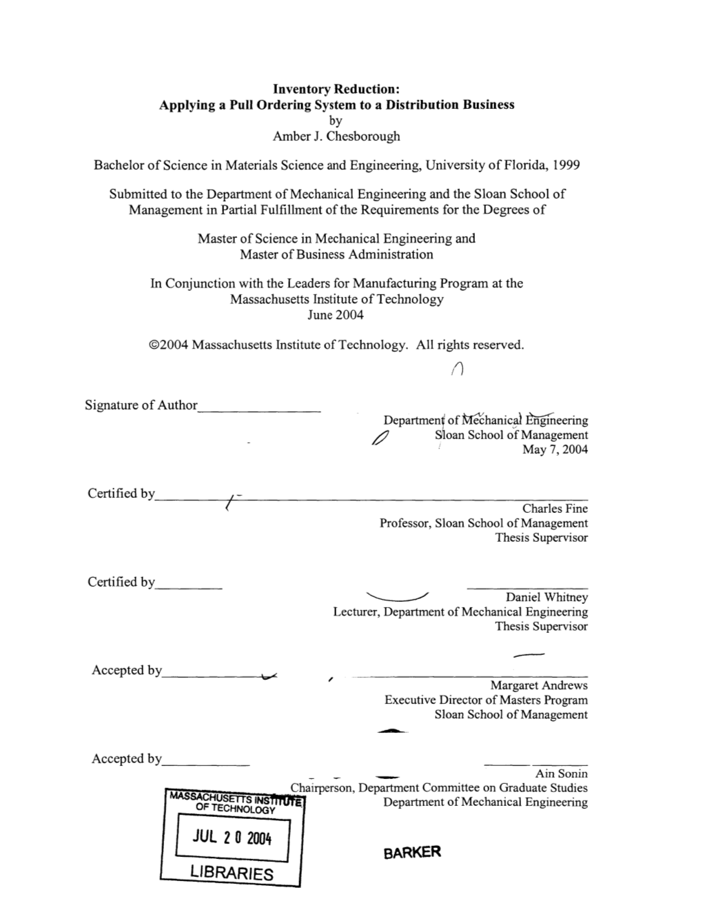 JUL 2 0 2004BARKER LIBRARIES Inventory Reduction: Applying a Pull Ordering System to a Distribution Business by Amber J