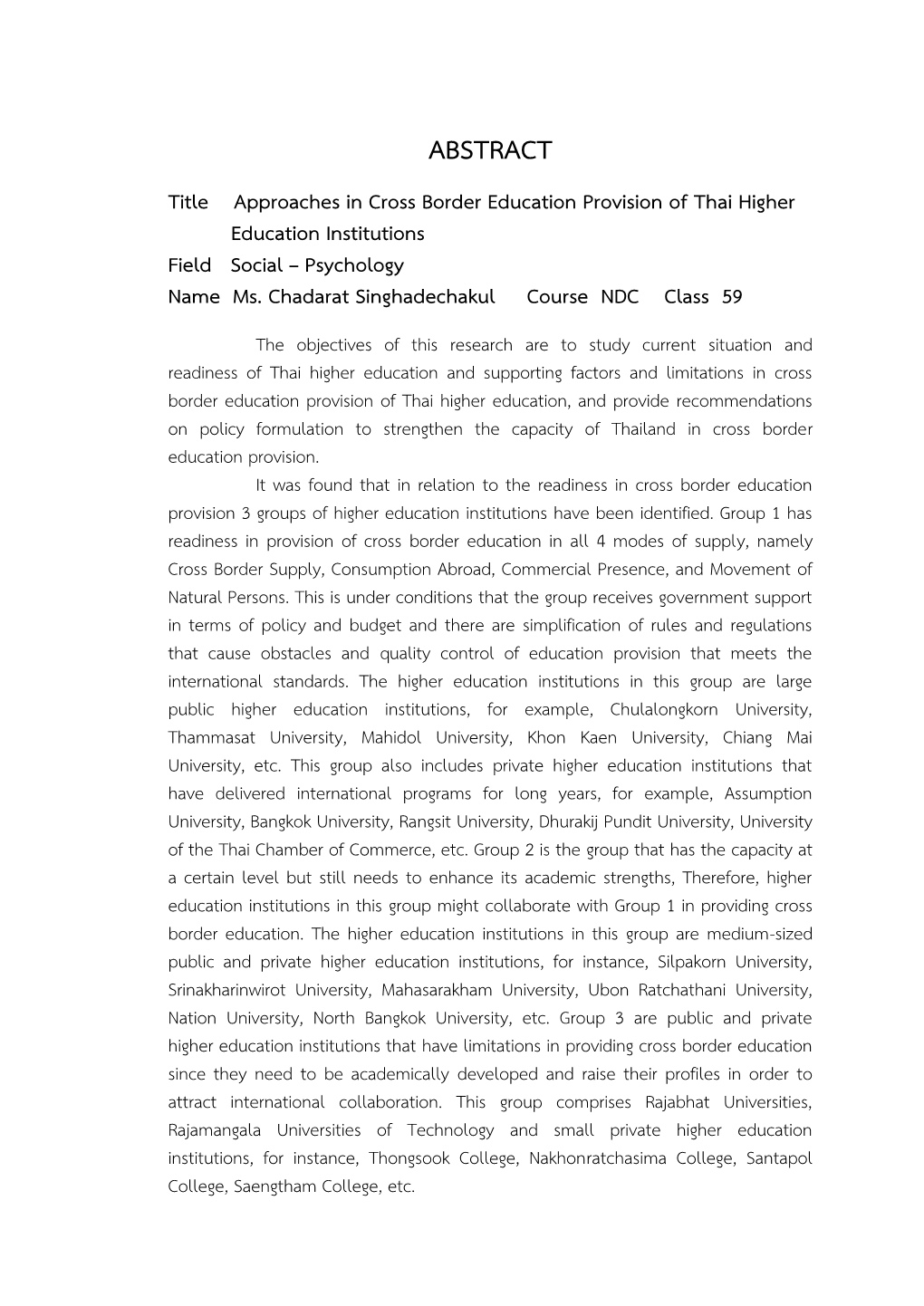 ABSTRACT Title Approaches in Cross Border Education Provision of Thai Higher Education Institutions Field Social – Psychology Name Ms