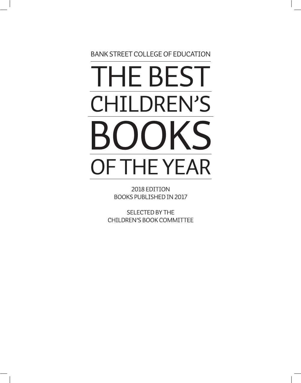 The Best Children’S Books of the Year 2018 Edition Ofbooks the Published Year in 2017 Selected by the Children’S Book Committee the Children’S Book Committee