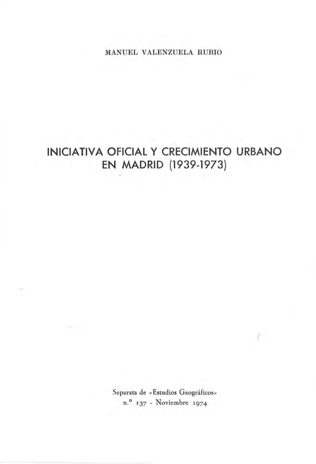 Iniciativa Oficial Y Crecimiento Urbano En Madrid (1939-1973)