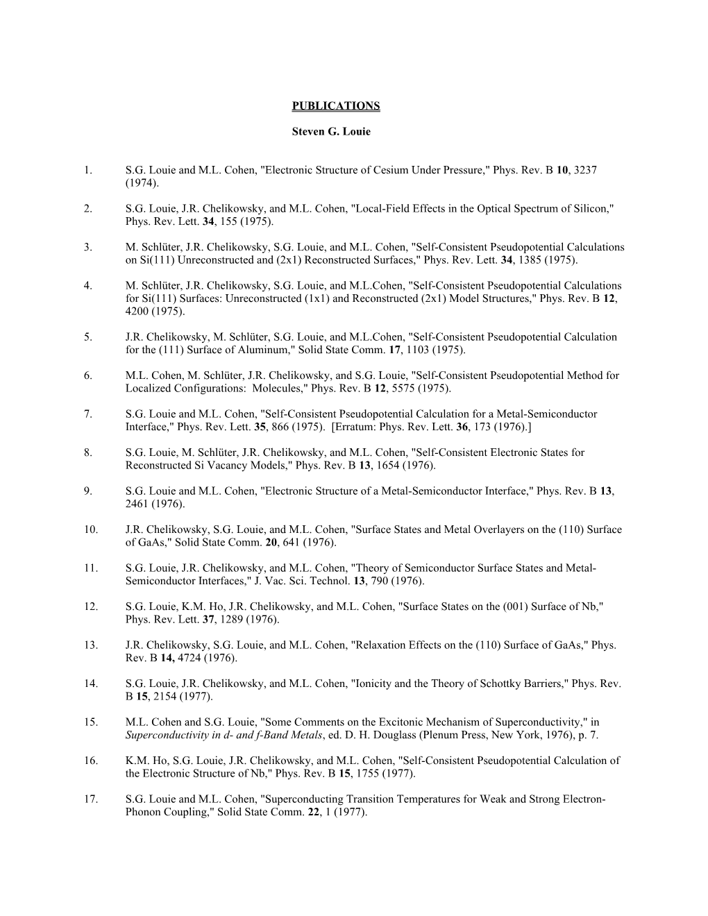 1. S.G. Louie and M.L. Cohen, Electronic Structure of Cesium Under Pressure, Phys. Rev