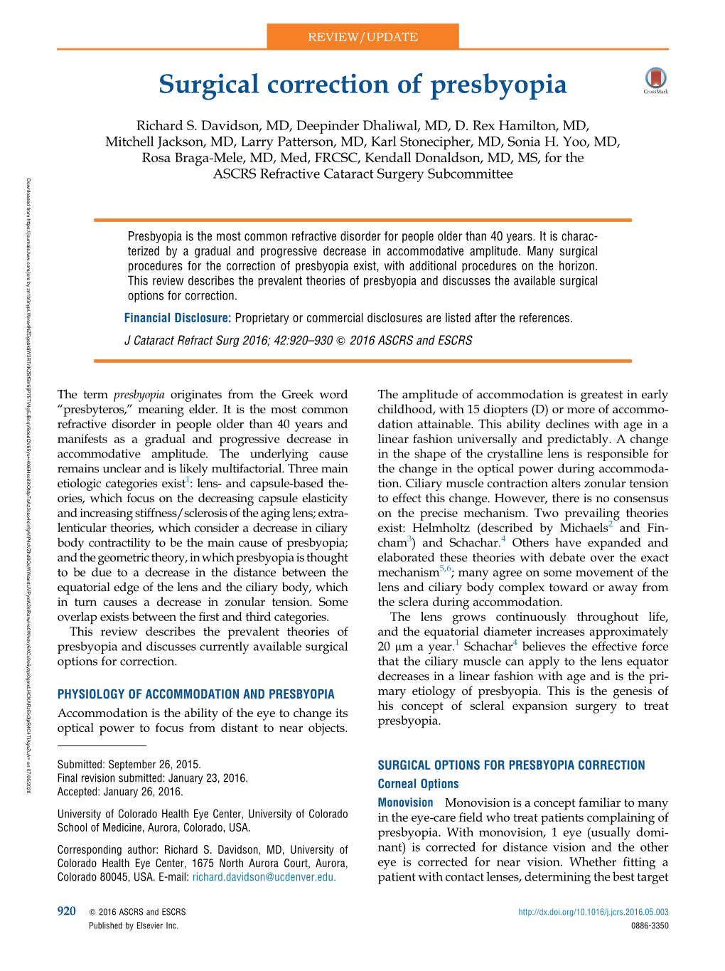 Surgical Correction of Presbyopia Rosa Braga-Mele, MD, Med, FRCSC, Kendall Donaldson, MD, MS, for the Meaning Elder