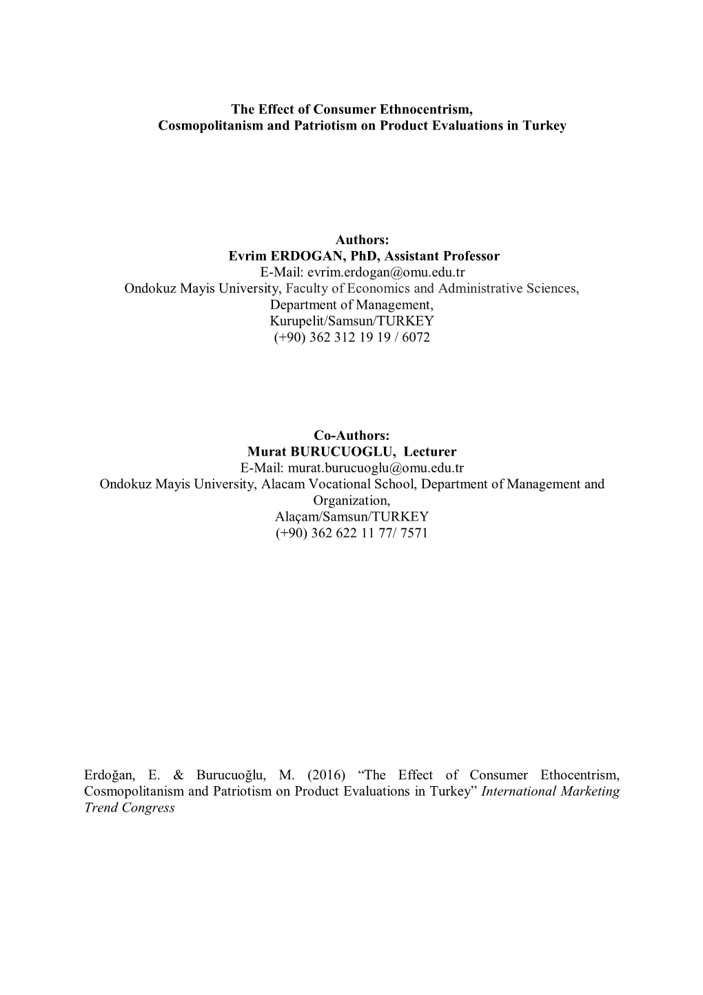 The Effect of Consumer Ethnocentrism, Cosmopolitanism and Patriotism on Product Evaluations in Turkey