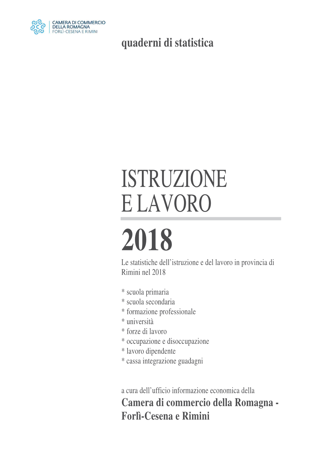 ISTRUZIONE E LAVORO 2018 Le Statistiche Dell’Istruzione E Del Lavoro in Provincia Di Rimini Nel 2018