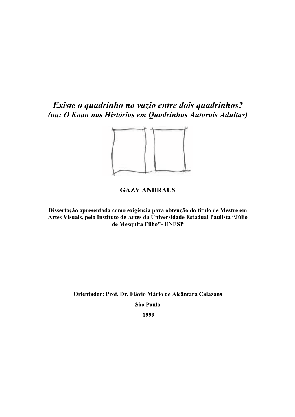 Existe O Quadrinho No Vazio Entre Dois Quadrinhos? (Ou: O Koan Nas Histórias Em Quadrinhos Autorais Adultas)