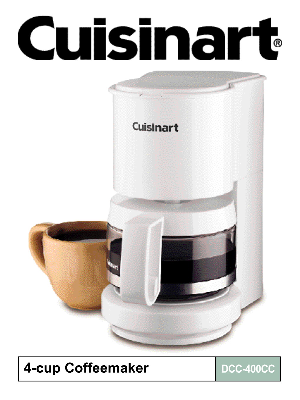 4-Cup Coffeemaker DC C - 4 0 0 C C CONTINENTAL CONAIR LIMITED Customer: CCCPI-UISINART Model No