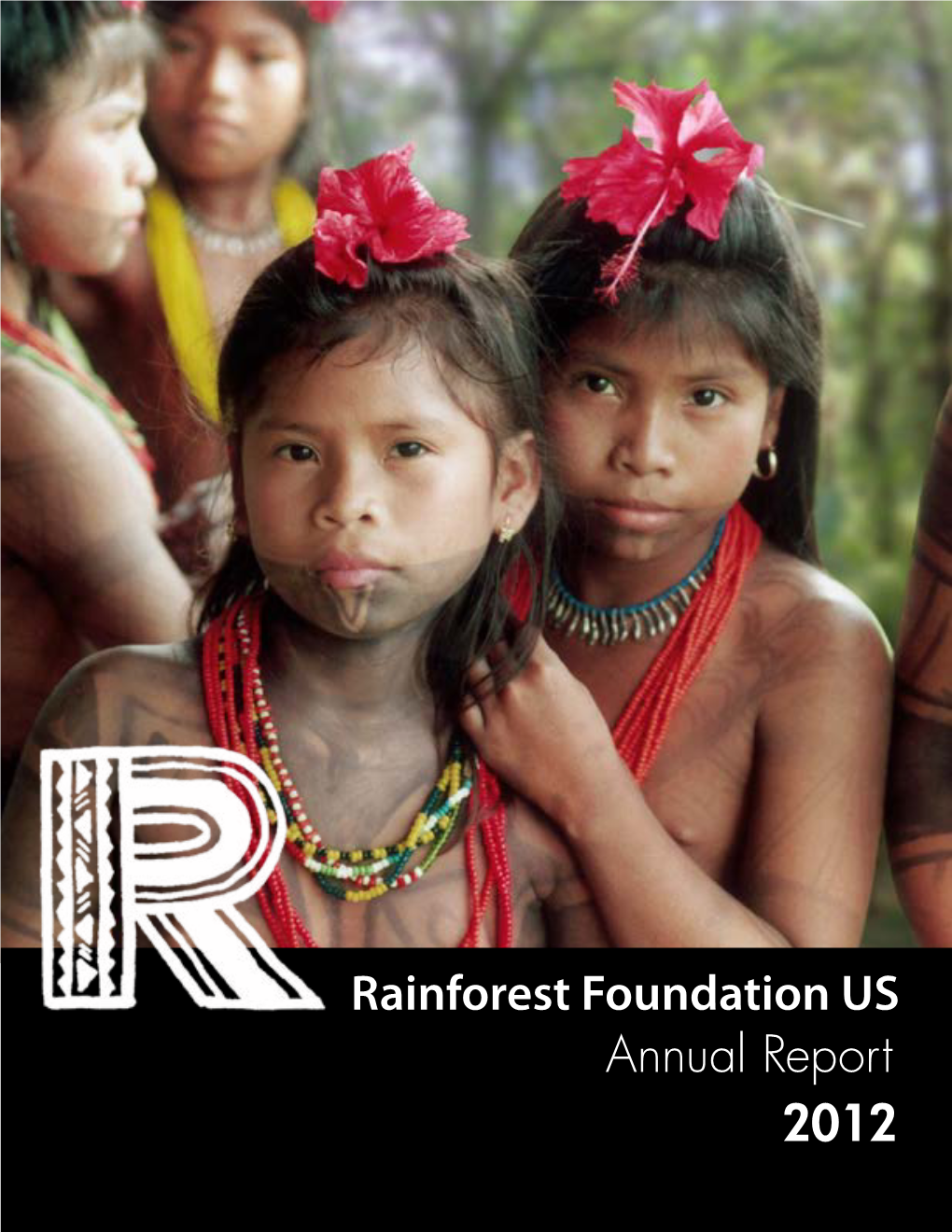 Rainforest Foundation US Annual Report 2012