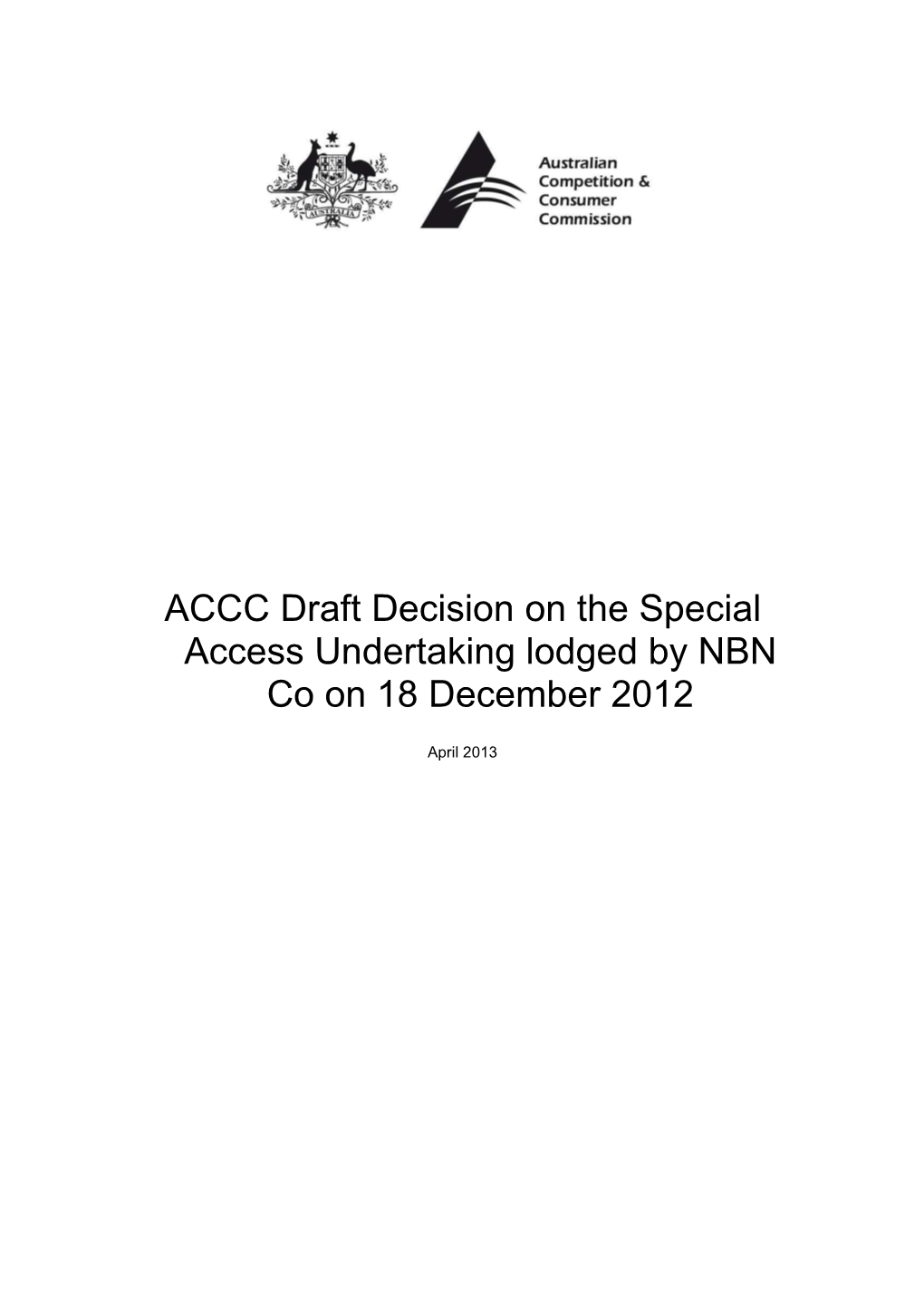 ACCC Draft Decision on the Special Access Undertaking Lodged by NBN Co on 18 December 2012