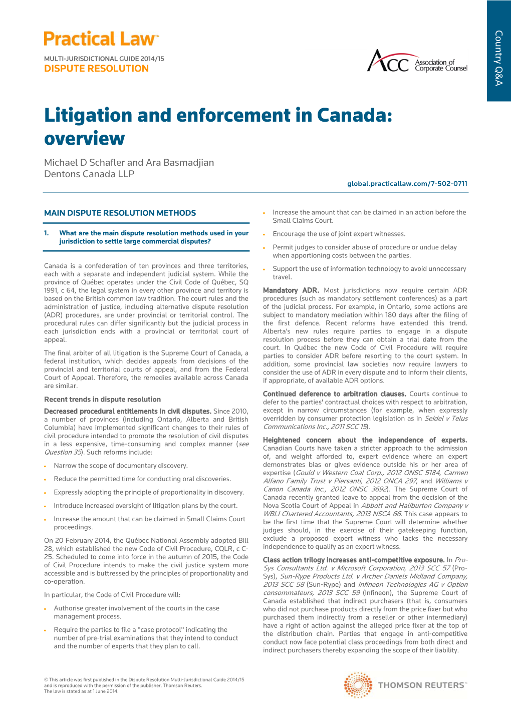 Litigation and Enforcement in Canada: Overview Michael D Schafler and Ara Basmadjian Dentons Canada LLP Global.Practicallaw.Com/7-502-0711