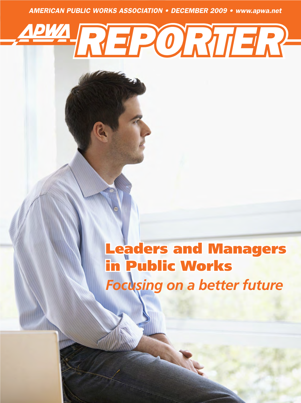 Leaders and Managers in Public Works Focusing on a Better Future APWA I Buy Dec.Qxp 4/1/09 1:17 PM Page 1