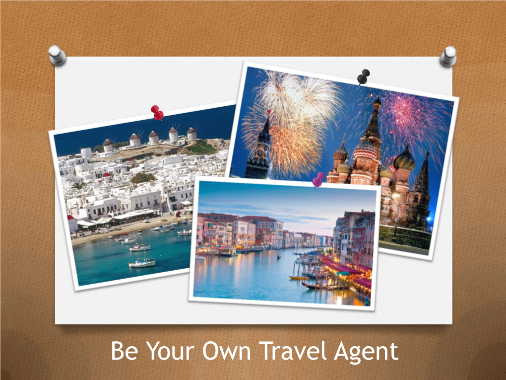 Be Your Own Travel Agent