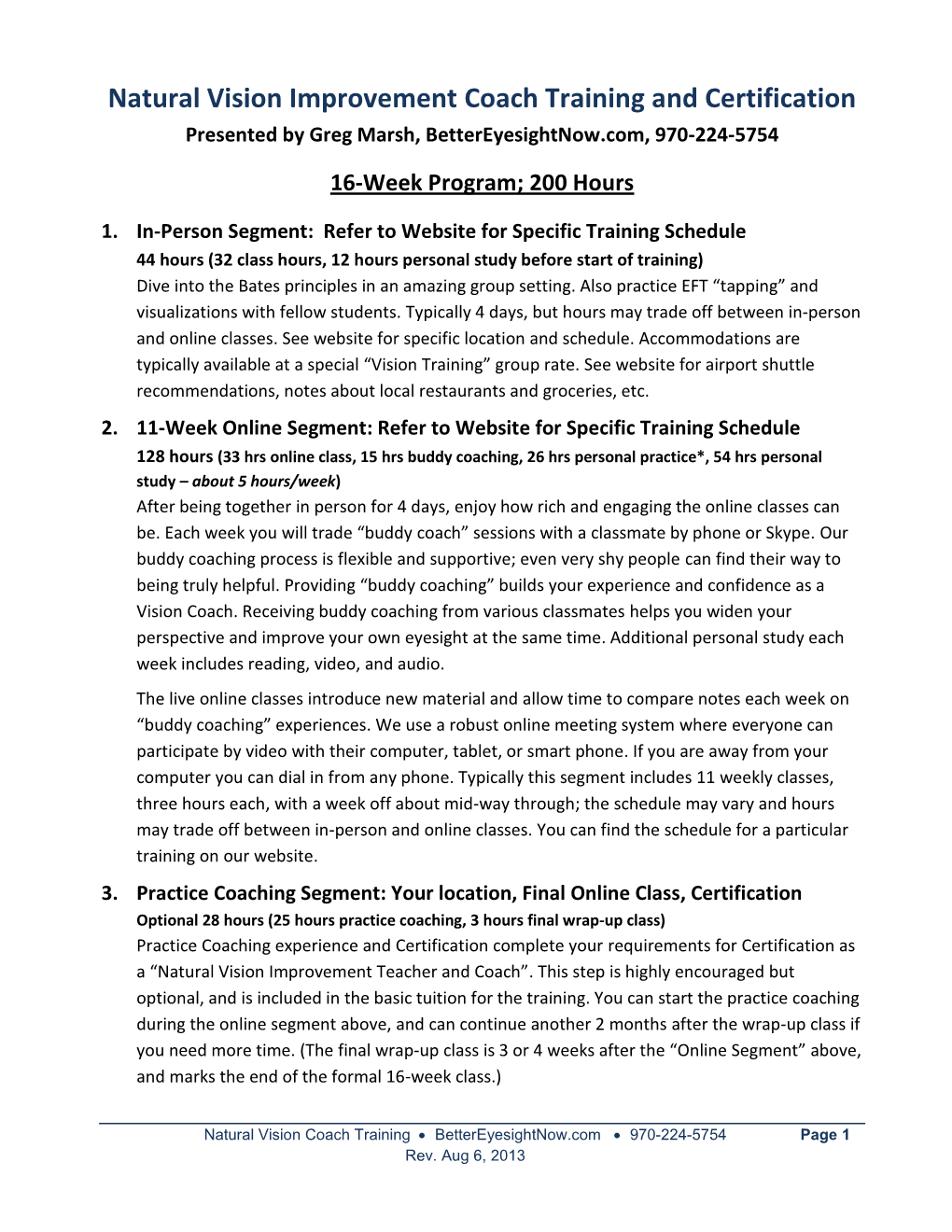 Natural Vision Improvement Coach Training and Certification Presented by Greg Marsh, Bettereyesightnow.Com, 970-224-5754 16-Week Program; 200 Hours