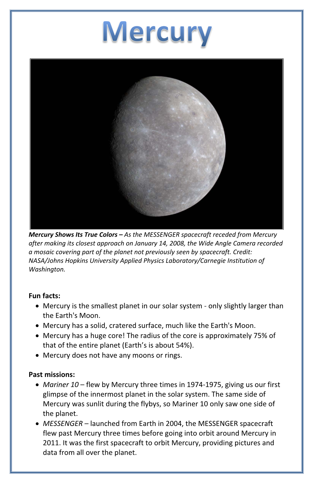 Fun Facts: • Mercury Is the Smallest Planet in Our Solar System - Only Slightly Larger Than the Earth's Moon