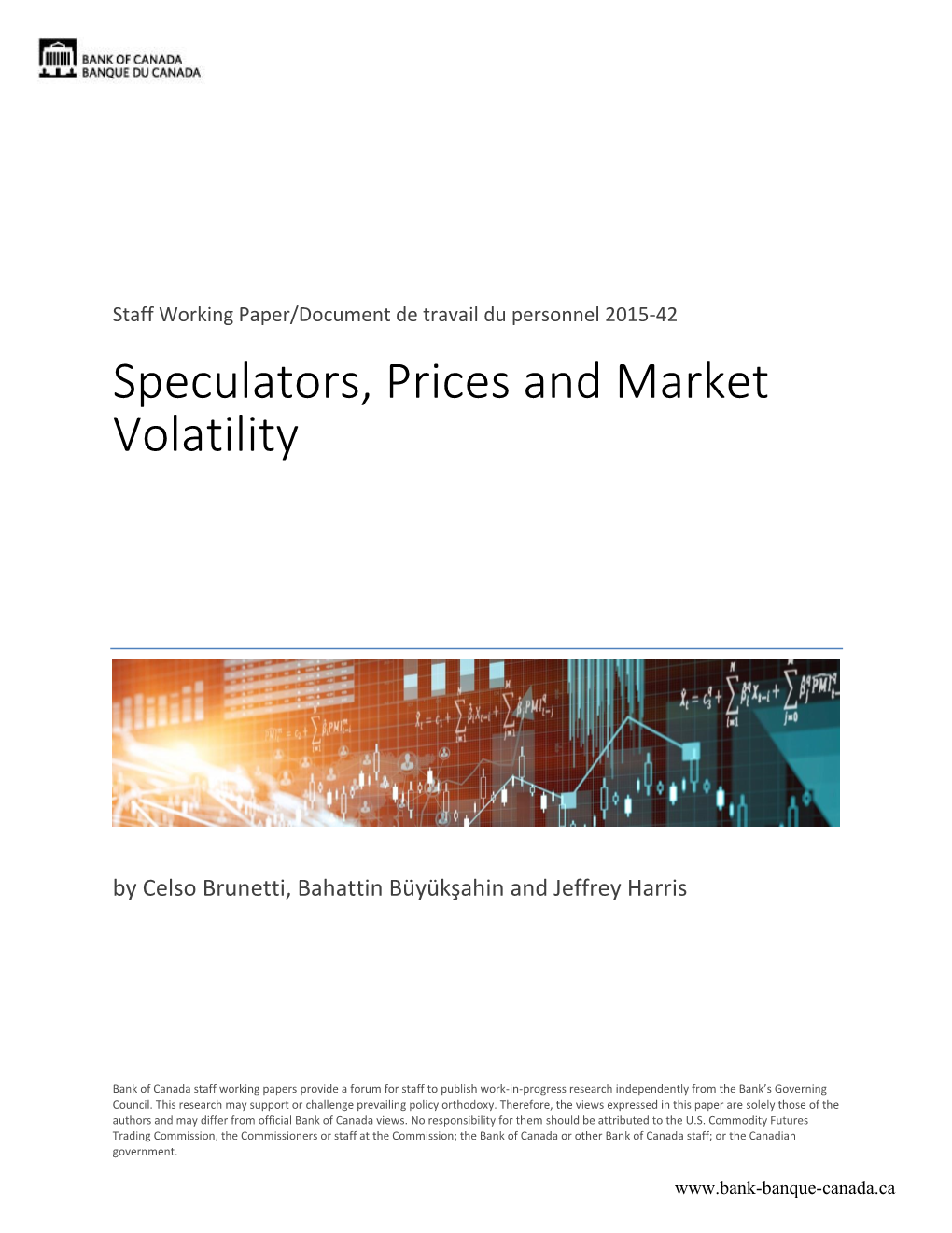 Speculators, Prices and Market Volatility