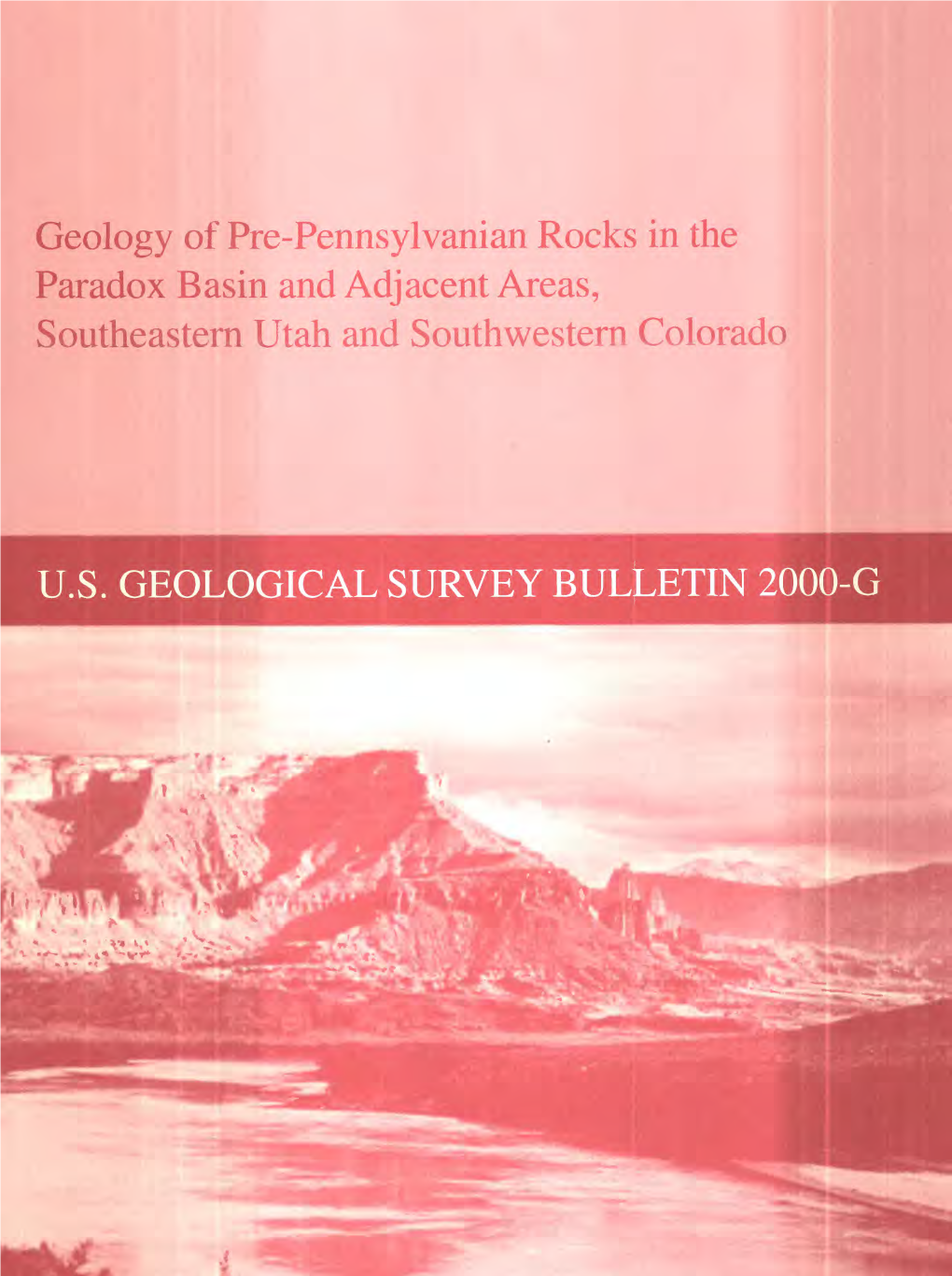 Geology of Pre-Pennsylvanian Rocks in the Paradox Basin and Adjacent Areas, Southeastern Utah and Southwestern Colorado