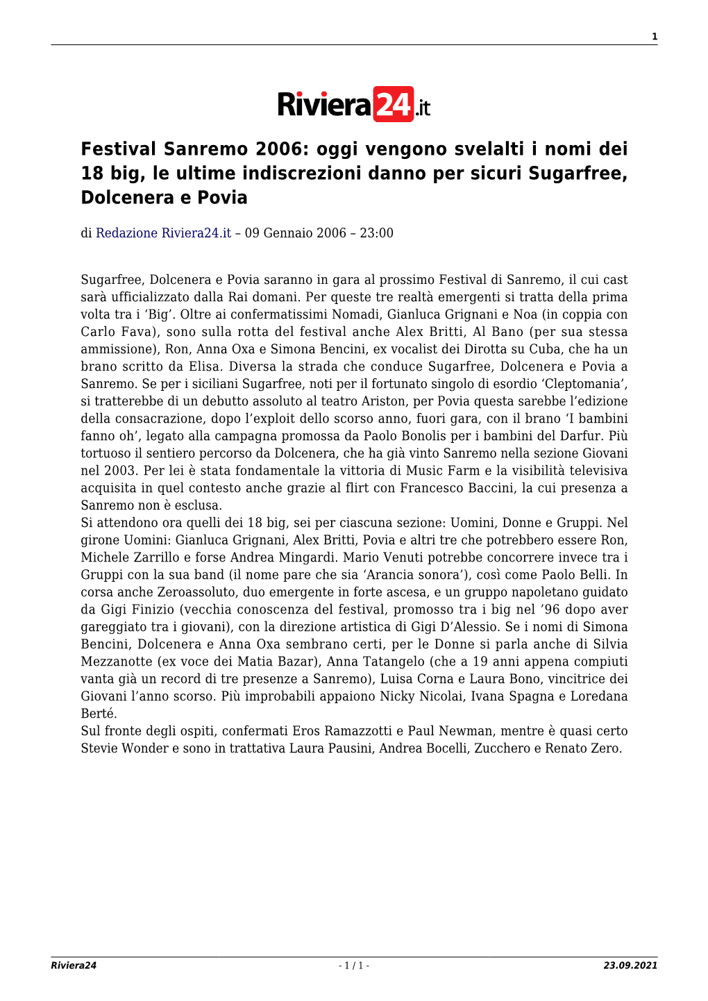 Festival Sanremo 2006: Oggi Vengono Svelalti I Nomi Dei 18 Big, Le Ultime Indiscrezioni Danno Per Sicuri Sugarfree, Dolcenera E Povia