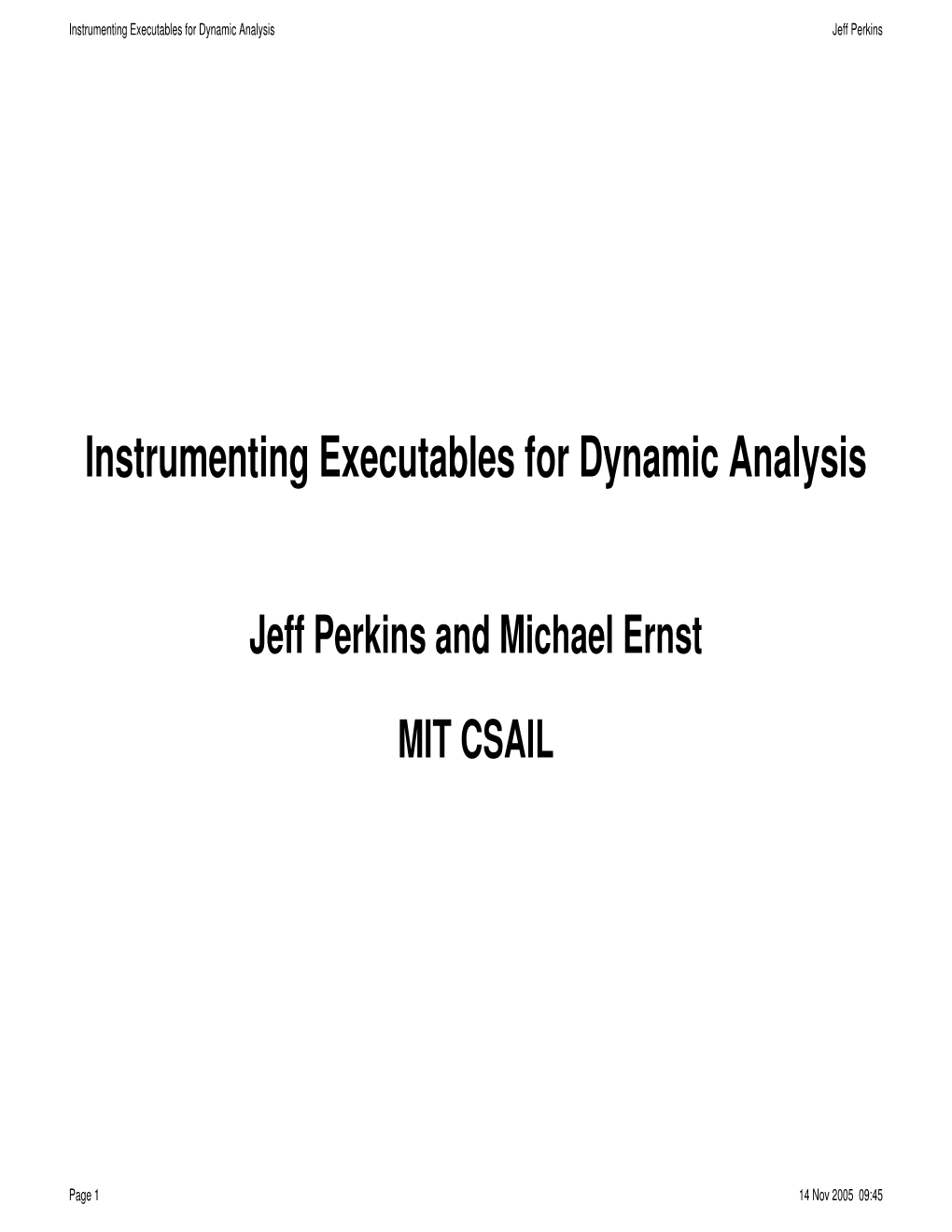 Instrumenting Executables for Dynamic Analysis Jeff Perkins