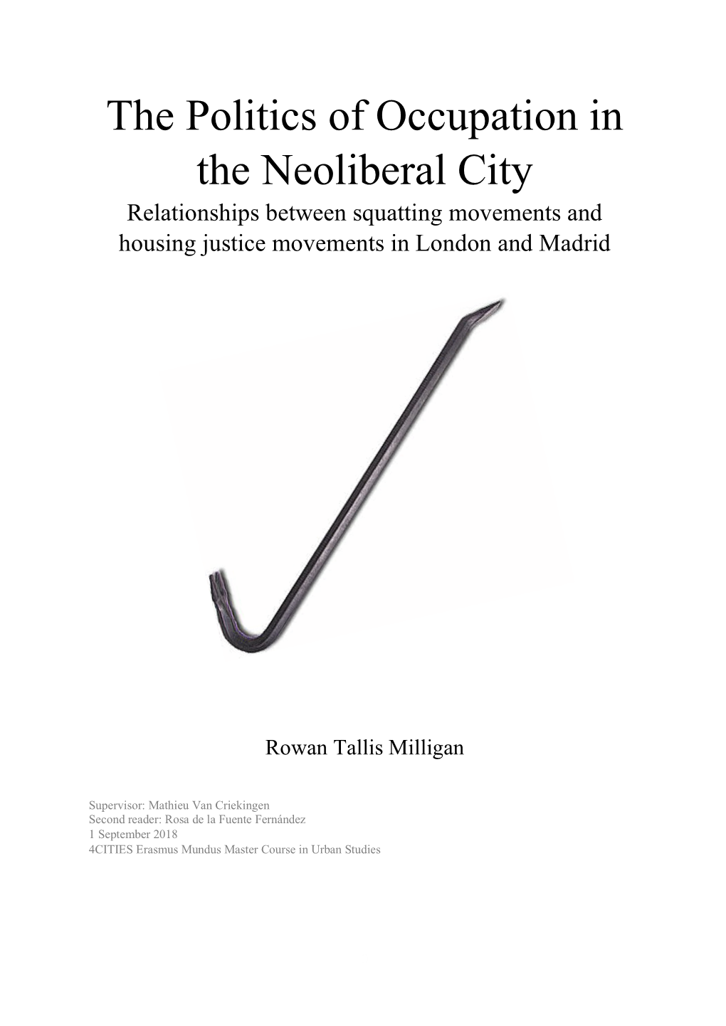 The Politics of Occupation in the Neoliberal City Relationships Between Squatting Movements and Housing Justice Movements in London and Madrid