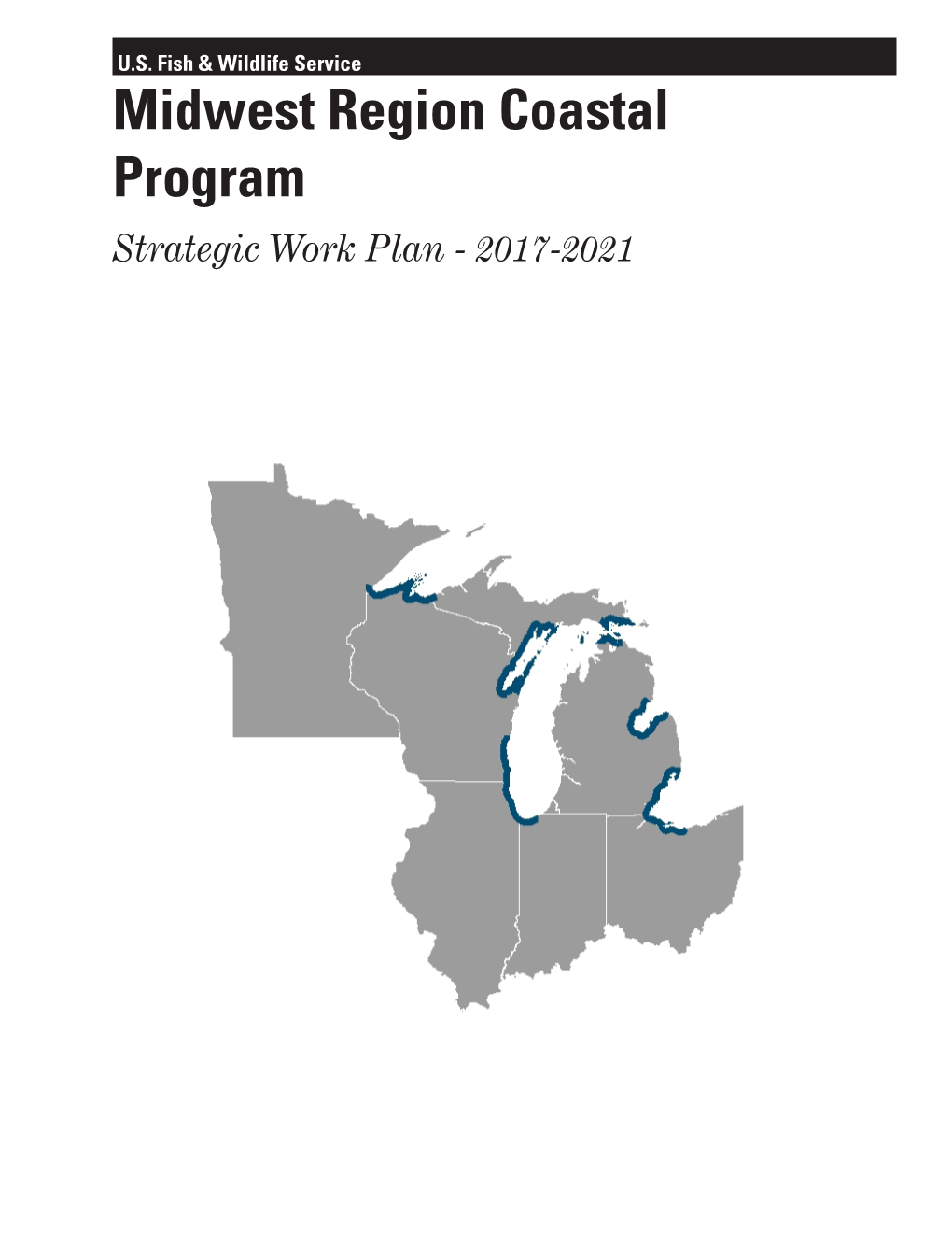 Midwest Region Coastal Program Strategic Work Plan - 2017-2021 Midwest Region Coastal Program