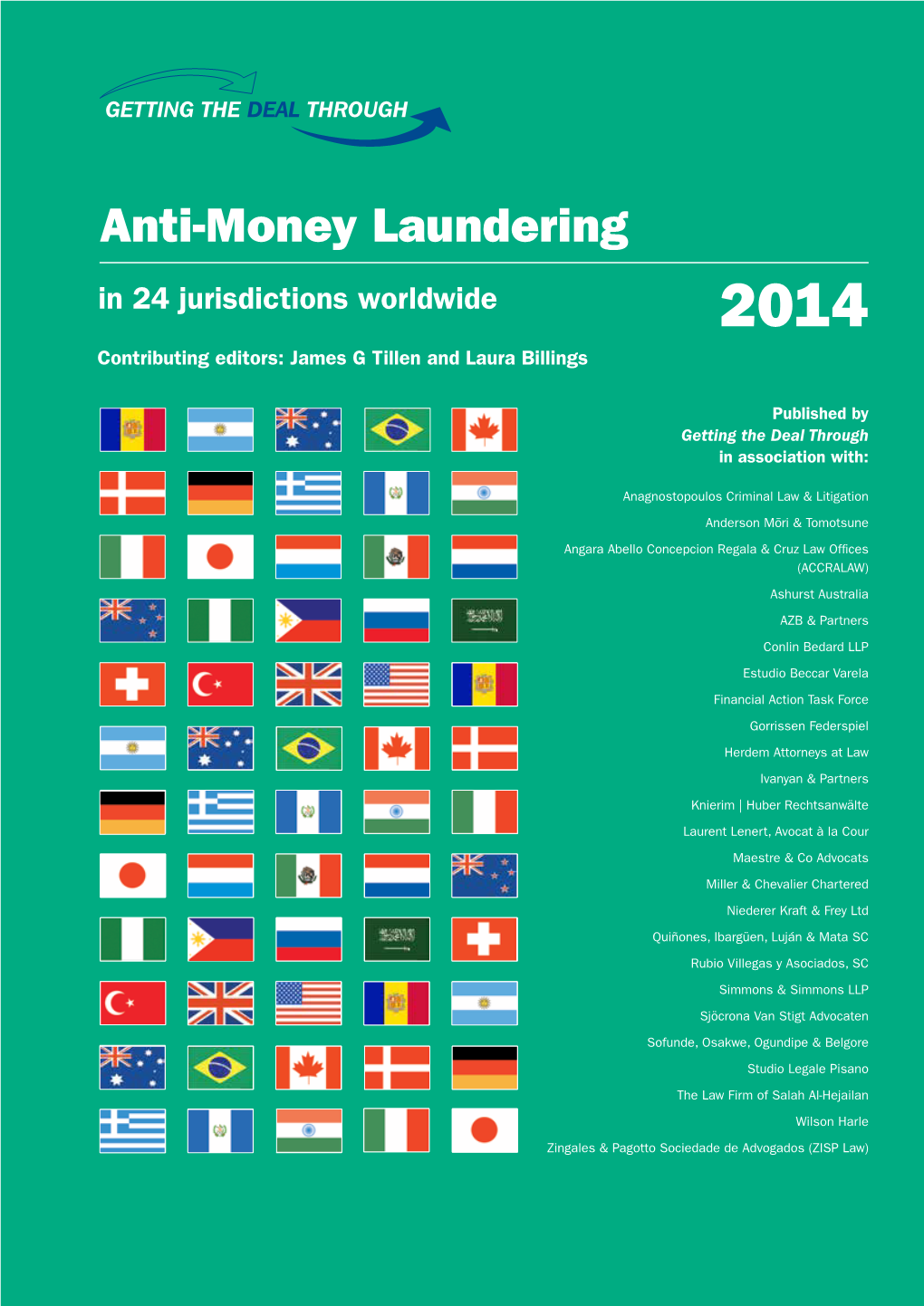 Anti-Money Laundering in 24 Jurisdictions Worldwide 2014 Contributing Editors: James G Tillen and Laura Billings