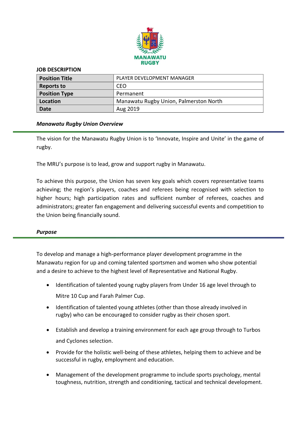 JOB DESCRIPTION Position Title PLAYER DEVELOPMENT MANAGER Reports to CEO Position Type Permanent Location Manawatu Rugby Union, Palmerston North Date Aug 2019