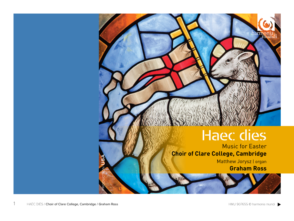 Haec Dies Music for Easter Choir of Clare College, Cambridge Matthew Jorysz | Organ Graham Ross