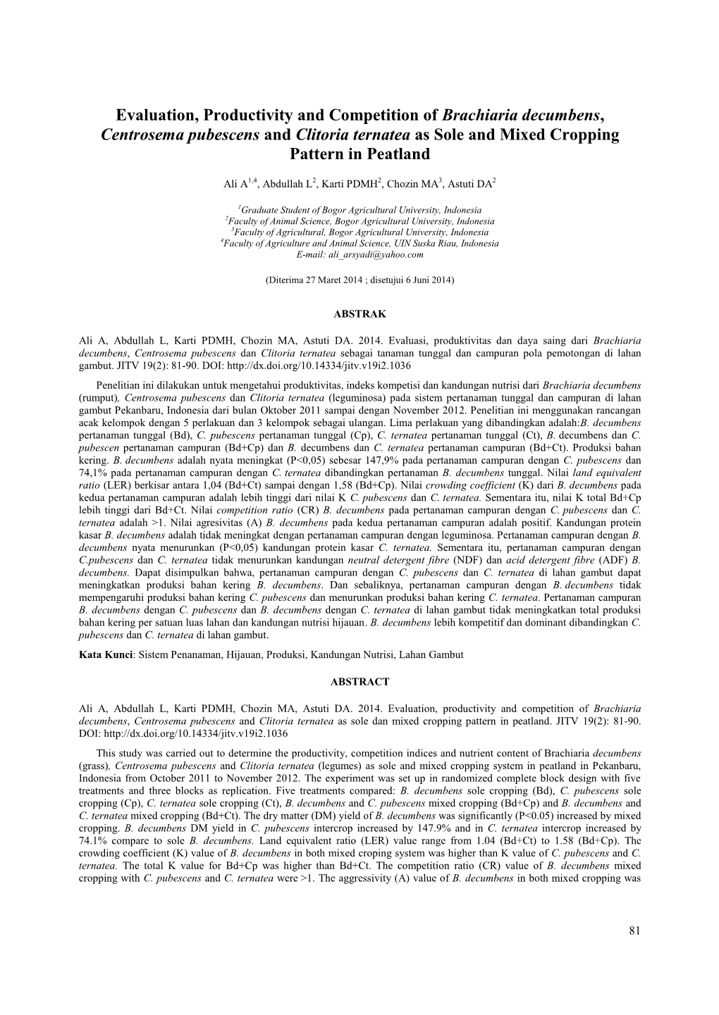 Evaluation, Productivity and Competition of Brachiaria Decumbens, Centrosema Pubescens and Clitoria Ternatea As Sole and Mixed