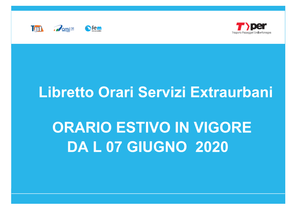 I Libretto Orari Servizi Extraurbani ORARIO ESTIVO in VIGORE DA L