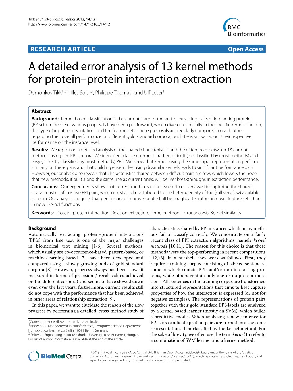 A Detailed Error Analysis of 13 Kernel Methods for Protein–Protein Interaction Extraction Domonkos Tikk1,2*, Illés Solt1,3, Philippe Thomas1 and Ulf Leser1