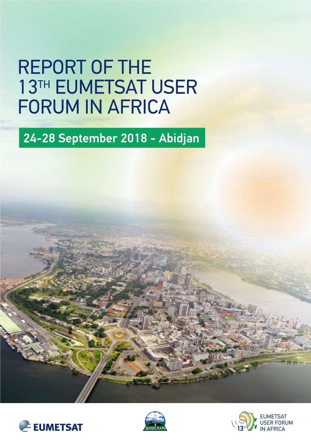 Report of the 13Th Eumetsat User Forum in Africa