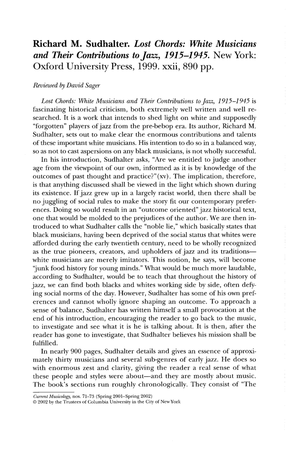 Richard M. Sudhalter. Lost Chords: White Musicians and Their Contributions to Jazz, 1915-1945. New York: Oxford University Press, 1999