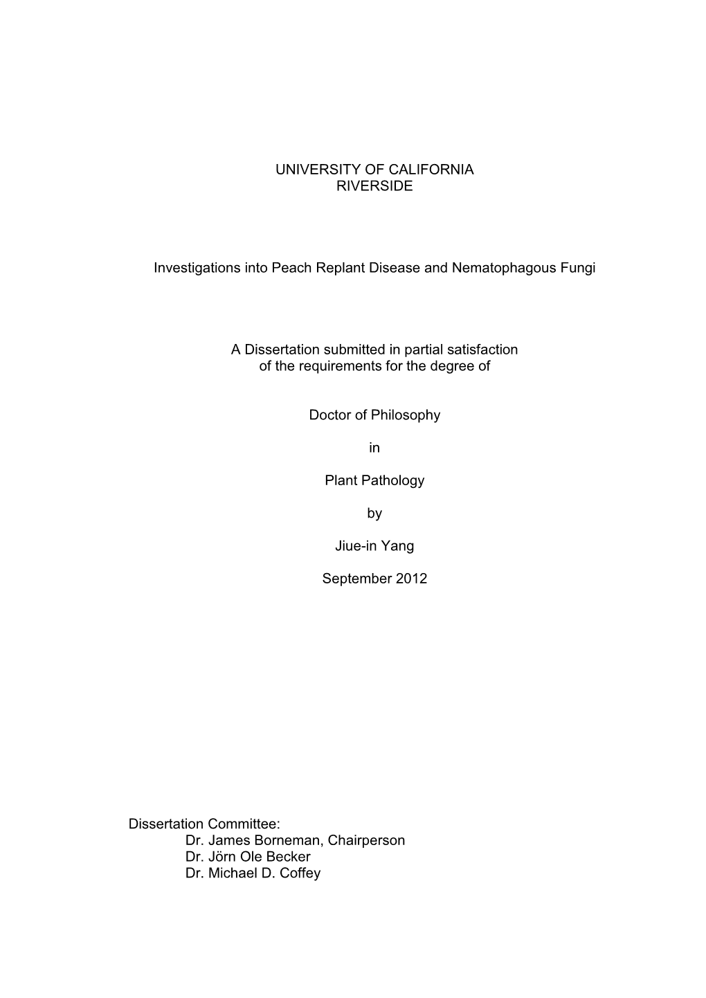 UNIVERSITY of CALIFORNIA RIVERSIDE Investigations Into Peach Replant Disease and Nematophagous Fungi a Dissertation Submitted In