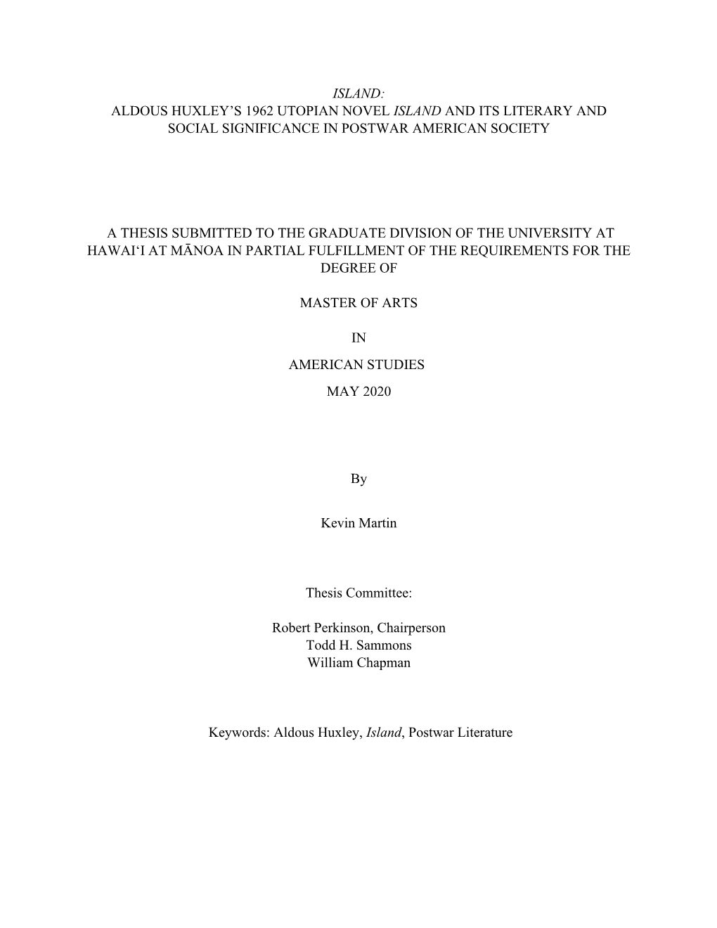 Island: Aldous Huxley's 1962 Utopian Novel Island and Its Literary and Social Significance in Postwar American Society a Thesi