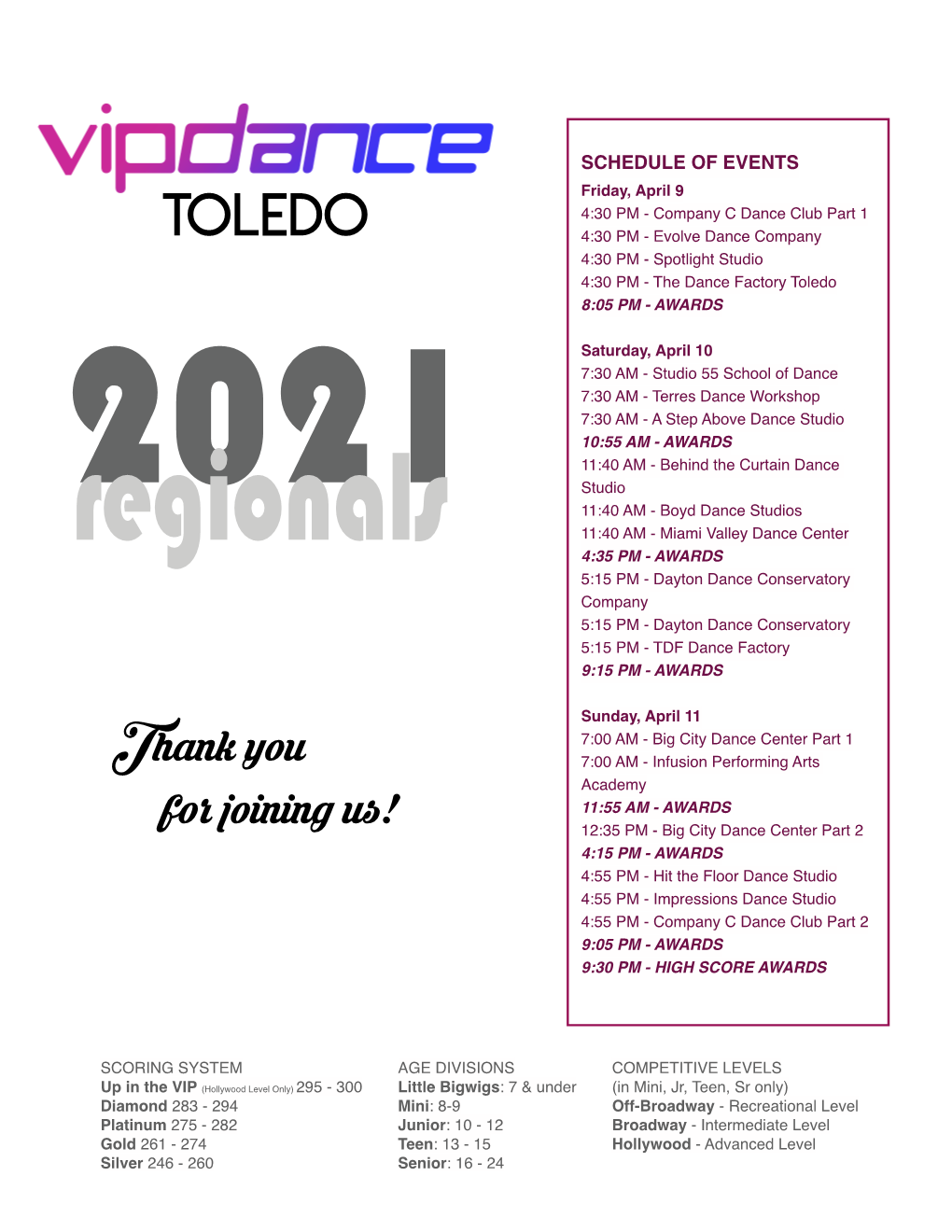 TOLEDO 4:30 PM - Evolve Dance Company 4:30 PM - Spotlight Studio 4:30 PM - the Dance Factory Toledo 8:05 PM - AWARDS